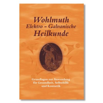 Wohlmuth Elektro-Galvanische Heilkunde